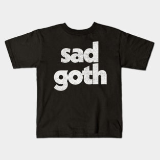Sad Goth / Humorous Retro Typography Design Kids T-Shirt